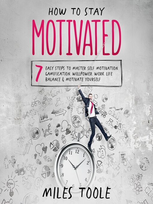 Title details for How to Stay Motivated by Miles Toole - Wait list
